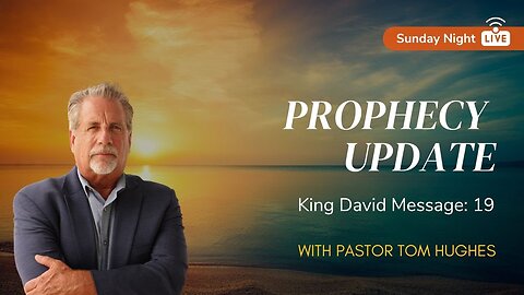 Sunday Night Prophecy Update | with Pastor Tom Hughes