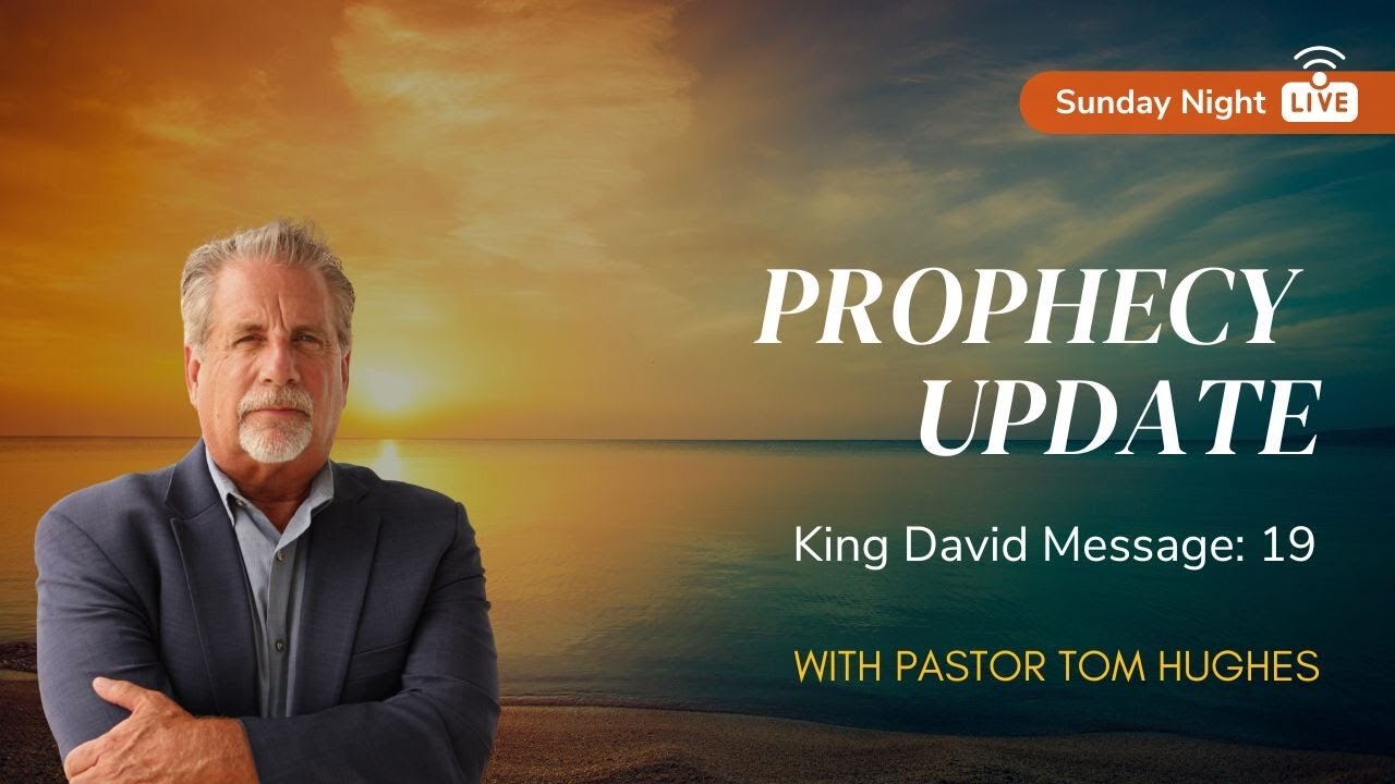 Sunday Night Prophecy Update | with Pastor Tom Hughes
