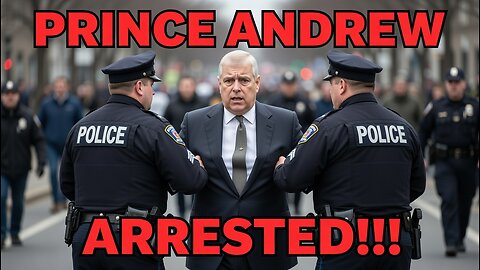 Prince Andrew ARRESTED!!!