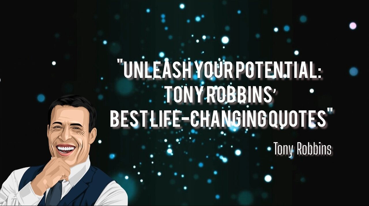 "Unleash Your Potential: Tony Robbins’ Best Life-Changing Quotes"