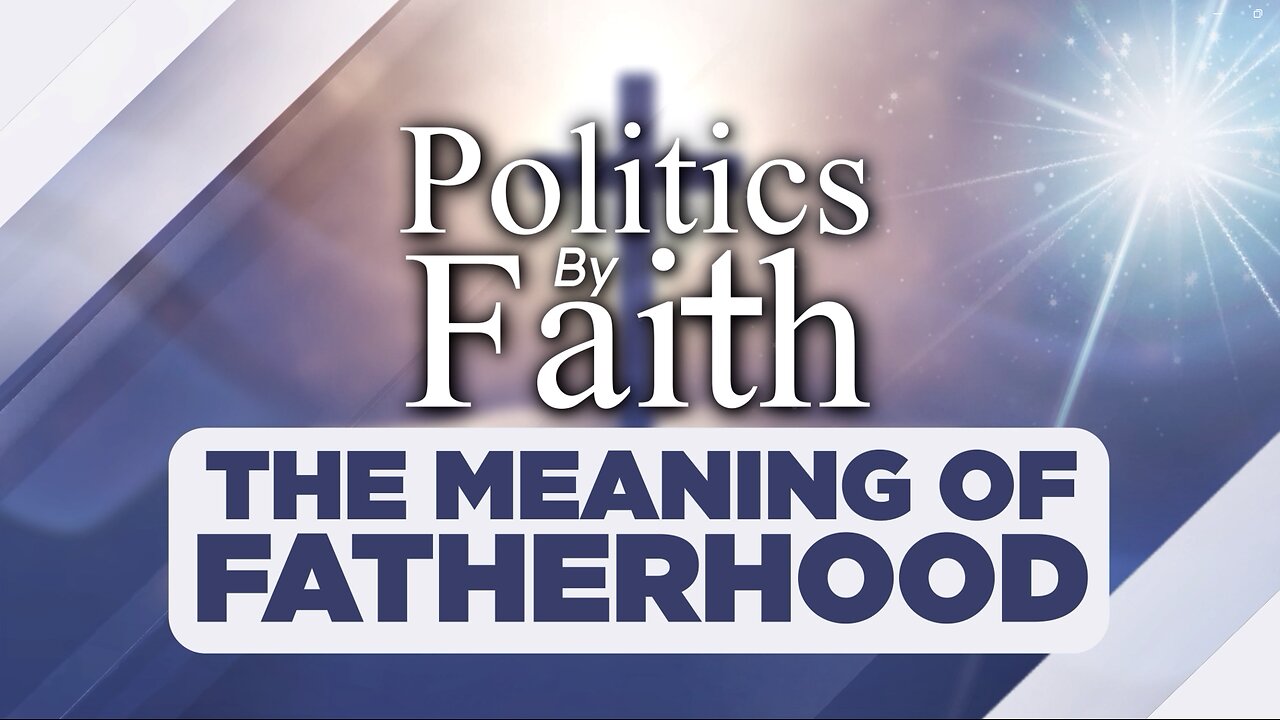 The Meaning Of Fatherhood
