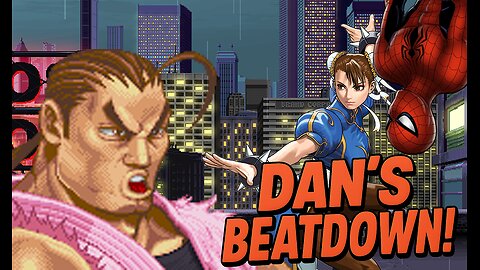 [Dan’s Beatdown-#001]: 🔥 Chun-Li Strikes, Spider-Man Swings, and Dan Suffers the Ultimate Beatdown!