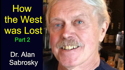 Dr. Alan Sabrosky | How the West was Lost - Part 2