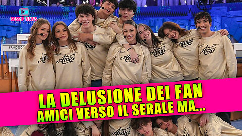 Amici Verso il Serale: I Fan Sempre Più Delusi!