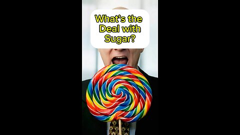 What’s the deal with sugar?