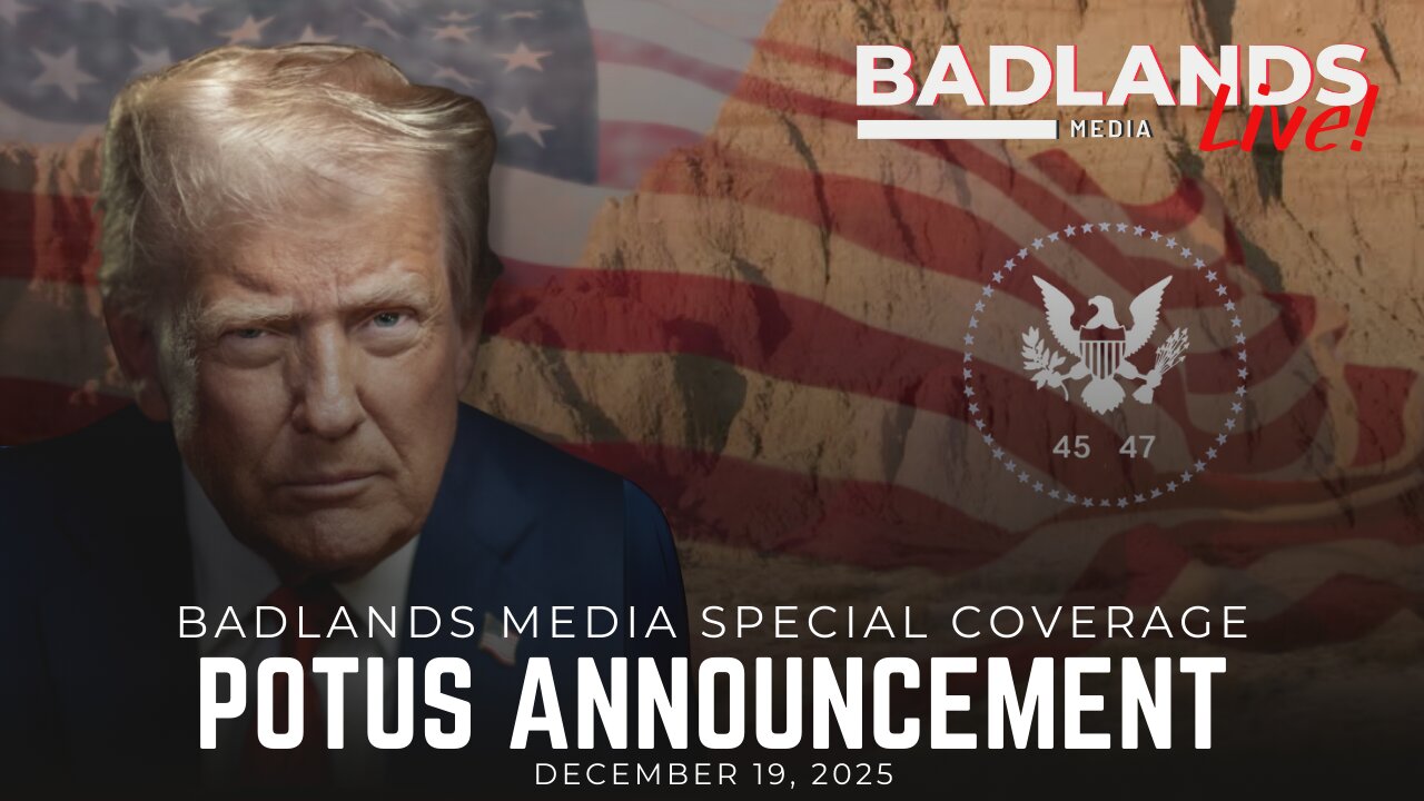 Badlands Media Special Coverage - President Trump Makes an Announcement