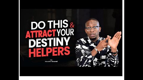 Do this and attract your destiny helpers...