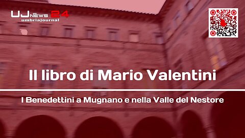 Il libro di Mario Valentini I Benedettini a Mugnano e nella Valle del Nestore