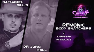 CR Ep 161: Demonic Body Snatchers w Nathaniel Gillis & Targeted Individuals w Dr John Hall