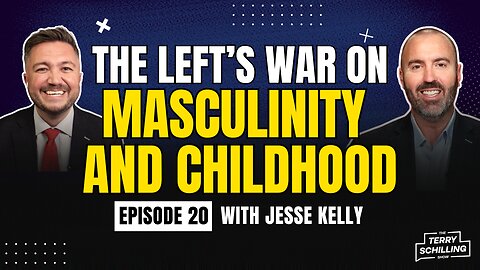 Jesse Kelly | The Left's War on Masculinity and Childhood