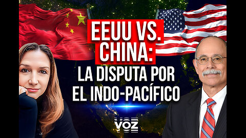 EEUU vs. CHINA: la disputa por el indo-pacífico