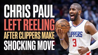 Chris Paul Left Reeling After Clippers Make Shocking Move