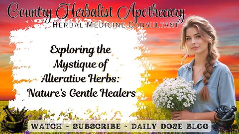 Exploring the Mystique of Alterative Herbs: Nature’s Gentle Healers