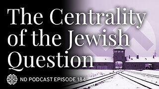 The Nazi Experiment, Vol. 9: The Centrality of the Jewish Question