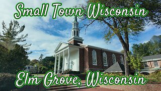 Small Town Wisconsin: Elm Grove, Wisconsin.