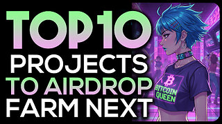 Top 10 Airdrops to Farming Targets (If You Were to Start Today)