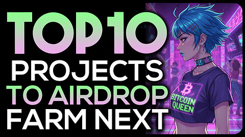 Top 10 Airdrops to Farming Targets (If You Were to Start Today)