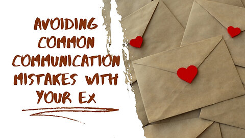 Avoiding Common Communication Mistakes with Your Ex