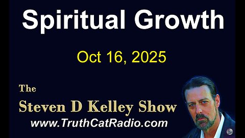 TCR#1144 STEVEN D KELLEY #457 OCT-16-2025 Spiritual Growth