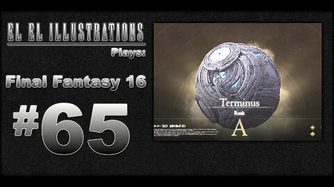 El El Plays Final Fantasy 16 Episode 65: Sinister Orb