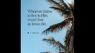 1 St John 2:6 [6] He that saith he abideth in him, ought himself also to walk, even as he walked.