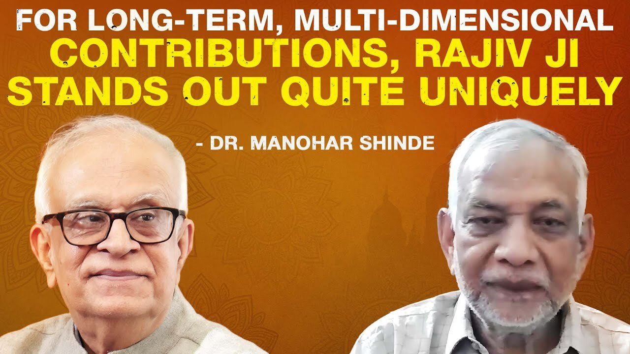"For long-term multi-dimensional contributions Rajivji stands out quite uniquely"– Dr Manohar Shinde