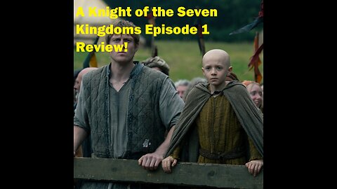 A Knight of the Seven Kingdoms Review!