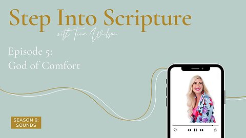 God of Comfort | Step Into Scripture S6 Ep. 5