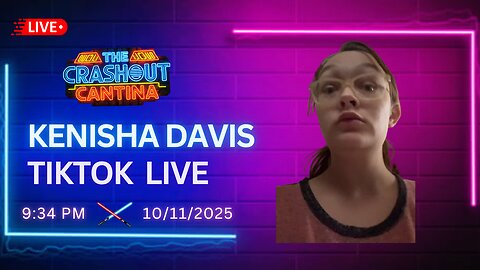 Kenisha Davis TikTok Live 9:34PM 10/11/2025