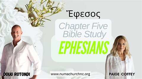 Ephesians Chapter Five by Doug Rotondi & Paige Coffey