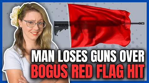 Man Loses Guns Over Bogus Red Flag Hit