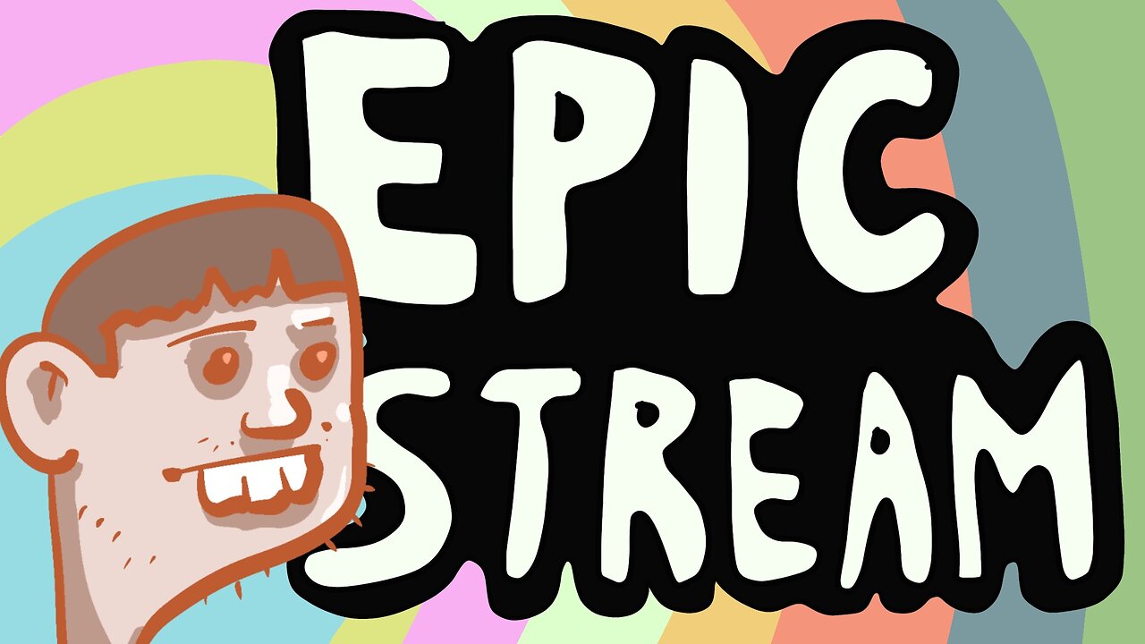 Epic 9 Hour Stream