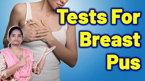Essential Tests For Breast Pus | Breast Boil, Breast Suppurative Infection Homeopathy Medicine Cure