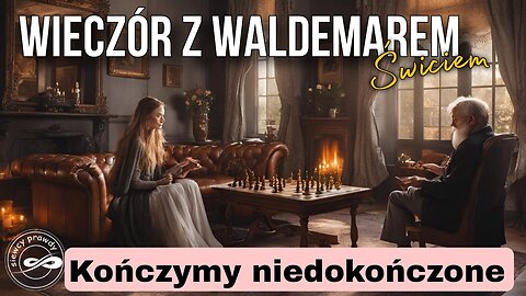 Kończymy niedokończone - Waldemar Świć