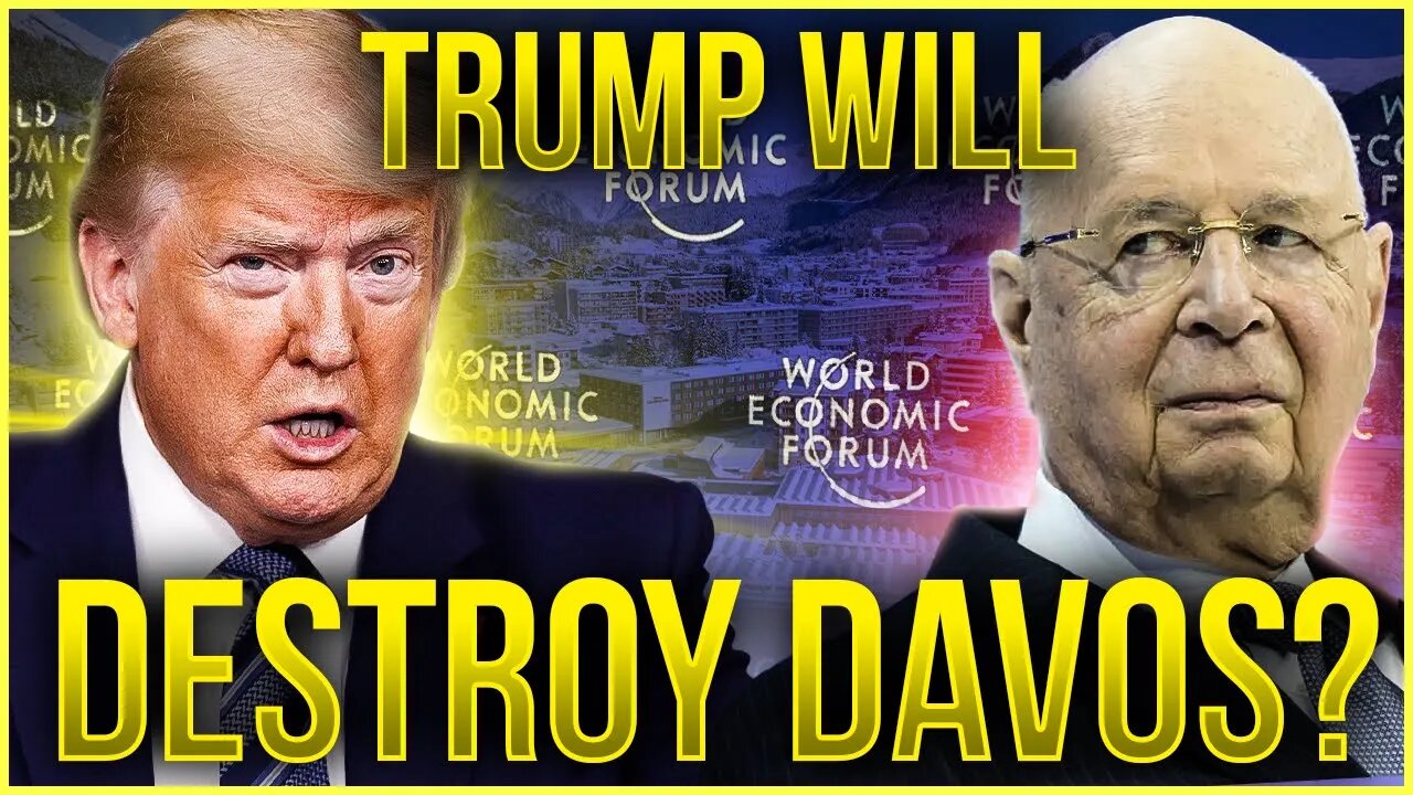 FINAL BLOW To WEF World Order?! Trump Will CALL OUT Globalists In Davos