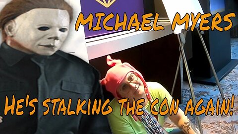 Michael Myers Stalks Convention Events - His Perspective Part 6