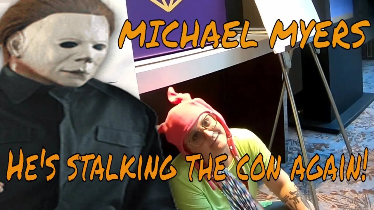 Michael Myers Stalks Convention Events - His Perspective Part 6