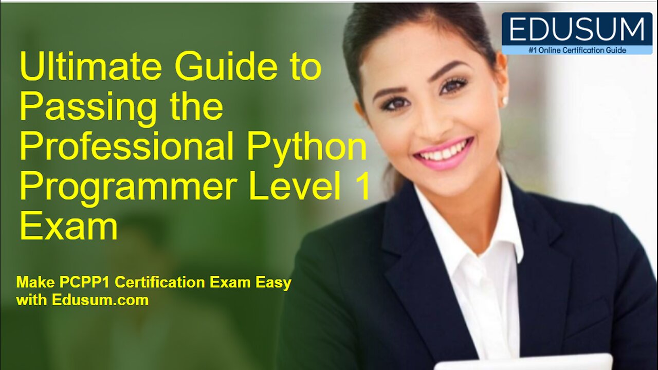 Ultimate Guide to Passing the Professional Python Programmer Level 1 Exam