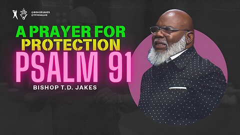 Blessed Morning Prayer PSALM 91: A Heartfelt Morning Prayer to Start Your Day | Bishop T.D Jakes