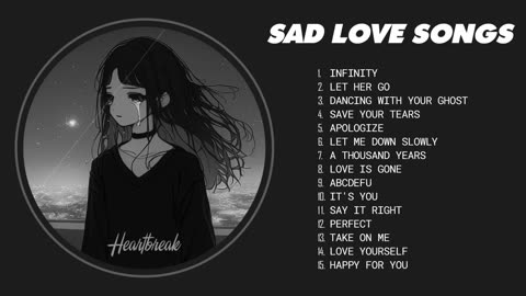 Best Slowed Sad Songs - Sad Love Songs That Make You Cry - Songs to Listen to When You Are Sad