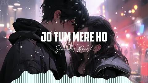 Jo tum mere ho slowed ×reverbed