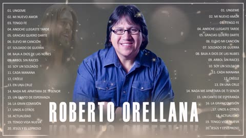 Roberto Orellana 2 Hora La Mejor Canciones Alabanza Música Cristiana.