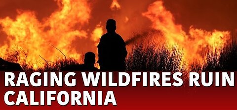 RAGING WILDFIRE RUIN CALIFORNIA