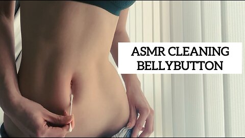 ASMR CLEANING MY BELLYBUTTON