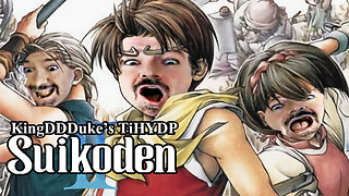 This is How You DON'T Play Suikoden 2 - WAGE QUIT! KingDDDuke TiHYDP # 368