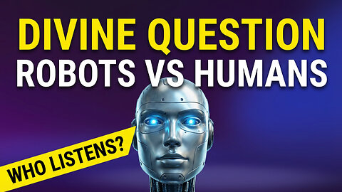 Robots are taking OVER but ONLY Humans will answer to GOD?