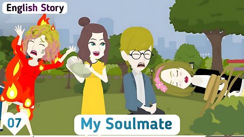 MY SOULMATE EP : 07 | ENGLISH ANIMATED STORY