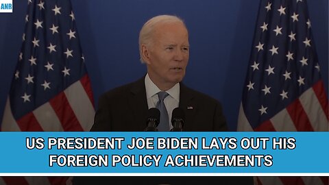 US President Joe Biden lays out his foreign policy achievements