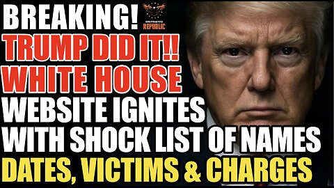 OMG! TRUMP DID IT! White House Website IGNITES With SHOCKING LIST of Names, Dates, Victims & Charges