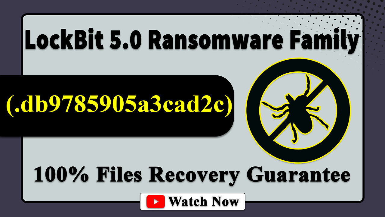 || SOLVED ✅🔘|| LockBit 5.0 (.db9785905a3cad2c) ransomware virus - removal and decryption